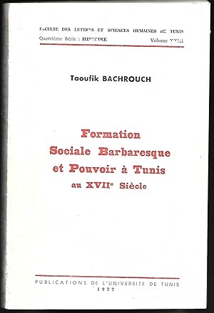 FORMATION SOCIALE BARBARESQUE et POUVOIR à TUNIS au XVIII°