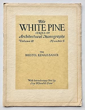 Seller image for The Bristol Renaissance (The White Pine Series of Architectural Monographs, Volume III [3], Number 5, October 1917) for sale by George Ong Books