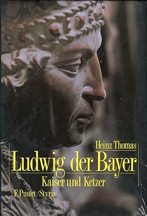 Seller image for Ludwig der Bayer (1282-1347): Kaiser und Ketzer (Biografien) for sale by McBook