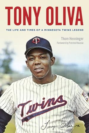 Bild des Verkufers fr Tony Oliva : The Life and Times of a Minnesota Twins Legend zum Verkauf von GreatBookPricesUK
