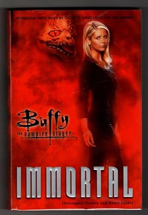 Seller image for Immortal: Buffy the Vampire Slayer by Christopher Golden & Nancy Holder (1st Ed) for sale by Heartwood Books and Art