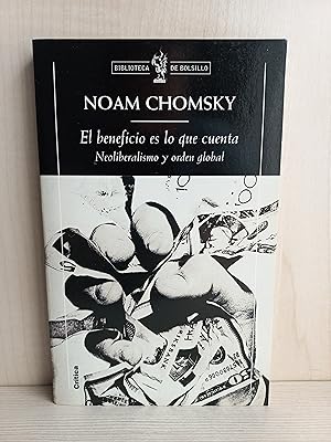 Imagen del vendedor de El beneficio es lo que cuenta. Neoliberalismo y orden mundial. Noam Chomsky. Editorial Crtica a la venta por Bibliomania