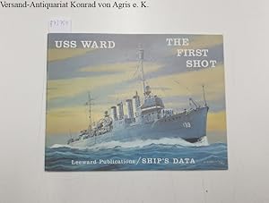 Bild des Verkufers fr USS WARD. THE FIRST SHOT zum Verkauf von Versand-Antiquariat Konrad von Agris e.K.