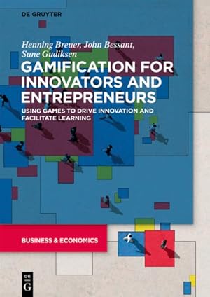 Immagine del venditore per Gamification for Innovators and Entrepreneurs : Using Games to Drive Innovation and Facilitate Learning venduto da GreatBookPricesUK