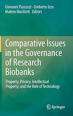 Immagine del venditore per Comparative Issues in the Governance of Research Biobanks: Property, Privacy, Intellectual Property, and the Role of Technology venduto da WeBuyBooks