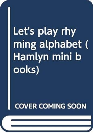Bild des Verkufers fr Let's play rhyming alphabet (Hamlyn mini books) zum Verkauf von WeBuyBooks
