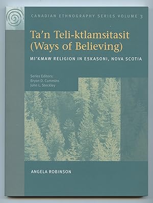 Bild des Verkufers fr Ta'n Teli-ktlanmsitasit (Ways of Believing) Mi'kmaw Religion in Eskasoni, Nova Scotia zum Verkauf von Attic Books (ABAC, ILAB)