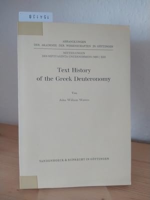 Bild des Verkufers fr Text history of the Greek Deuteronomy. [By John William Wevers]. (= Abhandlungen der Akademie der Wissenschaften zu Gttingen, Philologisch-Historische Klasse, Folge 3, Nr. 106; Mitteilugnen des Septuaginta-Unternehmens (MSU) 13). zum Verkauf von Antiquariat Kretzer