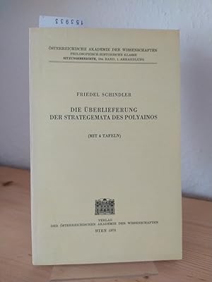 Seller image for Die berlieferung der Strategemata des Polyainos. [Von Friedel Schindler]. (= Sitzungsberichte, Band 284, Abhandlung 1). for sale by Antiquariat Kretzer