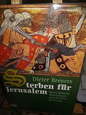 Bild des Verkufers fr Sterben fr Jerusalem, Ritter, Mnche, Muselmanen und der Erste Kreuzzug zum Verkauf von Verlag Robert Richter