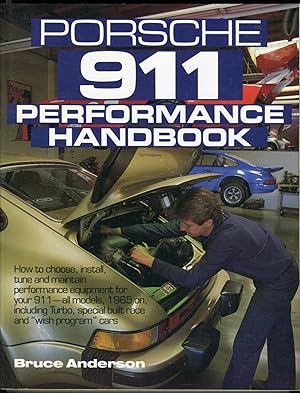 Porsche 911 Performance Handbook: How to Choose, Install, Tune and Maintain Performance Equipment...