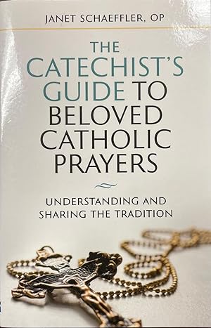 Immagine del venditore per The Catechist's Guide to Beloved Prayers: Understanding and Sharing the Tradition venduto da BookMarx Bookstore