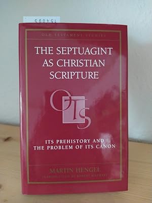 Immagine del venditore per The Septuagint as Christian scripture. Its prehistory and the problem of its canon. [By Martin Hengel, with the assistance of Roland Deines]. Introduction by Robert Hanhart. venduto da Antiquariat Kretzer