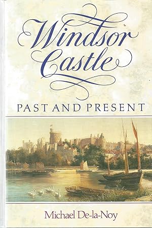 Bild des Verkufers fr Windsor Castle: Past and Present zum Verkauf von The Book Junction