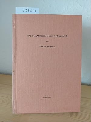 Das thailändische eheliche Güterrecht. [Dissertation durch die Rechts- und Staatswissenschaftlich...