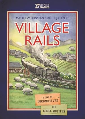 Bild des Verkufers fr Village Rails : A Game of Locomotives and Local Motives zum Verkauf von GreatBookPrices