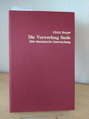 Seller image for Die Verwerfung Sauls. Eine thematische Untersuchung. [Von Ulrich Berges]. (= Forschung zur Bibel, Band 61). for sale by Antiquariat Kretzer