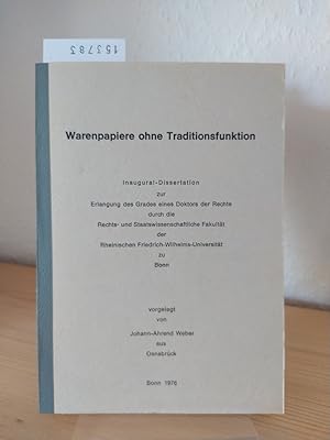 Warenpapiere ohne Traditionsfunktion. [Dissertation der Rheinischen Friedrich-Wilhelms-Universitä...