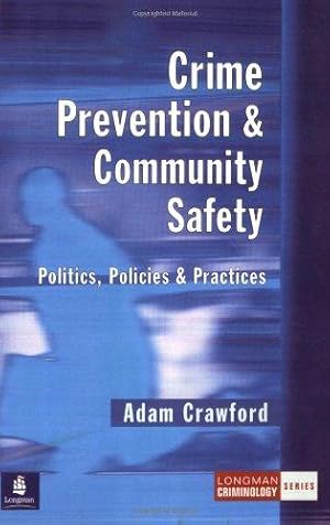 Image du vendeur pour Crime prevention and community safety: Politics, policies, and practices (Longman criminology series) mis en vente par WeBuyBooks
