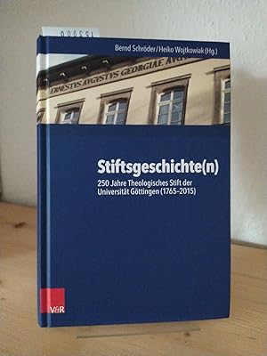 Stiftsgeschichte(n). 250 Jahre Theologisches Stift der Universität Göttingen (1765 - 2015). [Hera...