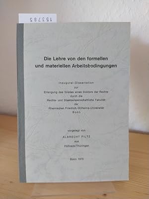 Die Lehre von den formellen und materiellen Arbeitsbedingungen. [Dissertation der Rheinischen Fri...