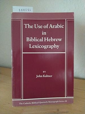 Image du vendeur pour The use of Arabic in biblical Hebrew lexicography. [By John Kaltner]. (= The Catholic biblical quarterly. Monograph series, 28). mis en vente par Antiquariat Kretzer