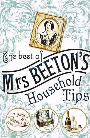 Bild des Verkufers fr The Best Of Mrs Beeton's Household Tips : zum Verkauf von Sapphire Books
