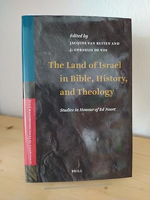 Seller image for The land of Israel in Bible, history, and theology. Studies in honour of Ed Noort. [Edited by Jacques van Ruiten and J. Cornelis de Vos]. for sale by Antiquariat Kretzer