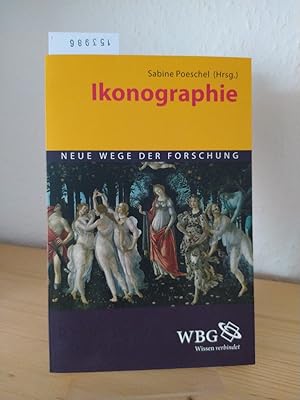 Ikonographie. Neue Wege der Forschung. [Herausgegeben von Sabine Poeschel].