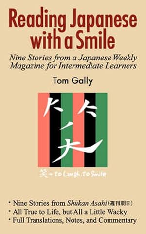 Seller image for Reading Japanese with a Smile: Nine Stories from a Japanese Weekly Magazine for Intermediate Learners (Paperback) for sale by Grand Eagle Retail