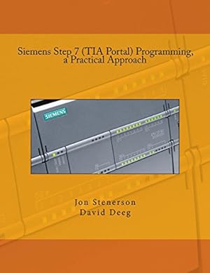 Imagen del vendedor de Siemens Step 7 (TIA Portal) Programming, a Practical Approach by Stenerson, Jon, Deeg, David [Paperback ] a la venta por booksXpress