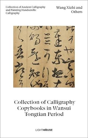 Imagen del vendedor de Wang Xizhi and Others: Collection of Calligraphy Copybooks in Wansui Tongtian Period: Collection of Ancient Calligraphy and Painting Handscrolls: Calligraphy [Hardcover ] a la venta por booksXpress