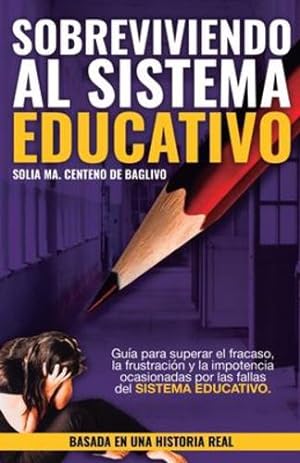 Seller image for Sobreviviendo al Sistema Educativo (Spanish Edition) [Soft Cover ] for sale by booksXpress
