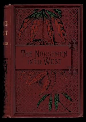 THE NORSEMEN IN THE WEST; Or, America Before Columbus. A Tale. With Illustrations.