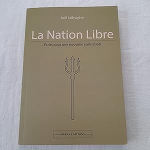 Bild des Verkufers fr LA NATION LIBRE-ECRITS POUR UNE NOUVELLE CIVILISATION zum Verkauf von Librairie RAIMOND
