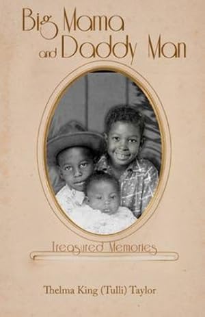 Immagine del venditore per Big Mama and Daddy Man: Treasured Memories by Taylor, Thelma King (Tulli) [Paperback ] venduto da booksXpress