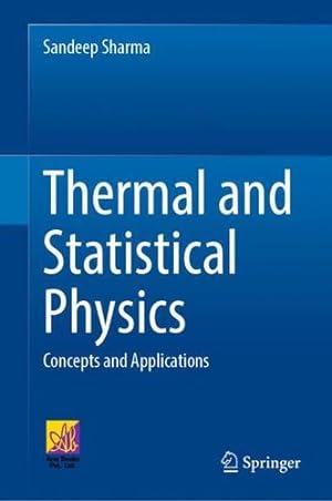 Imagen del vendedor de Thermal and Statistical Physics: Concepts and Applications by Sharma, Sandeep [Hardcover ] a la venta por booksXpress
