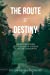 Seller image for The Route to Destiny: Understanding God's Purpose-Driven Plan for Humanity [Soft Cover ] for sale by booksXpress