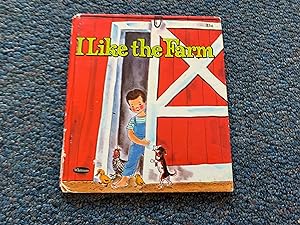 Seller image for I LIKE THE FARM for sale by Betty Mittendorf /Tiffany Power BKSLINEN