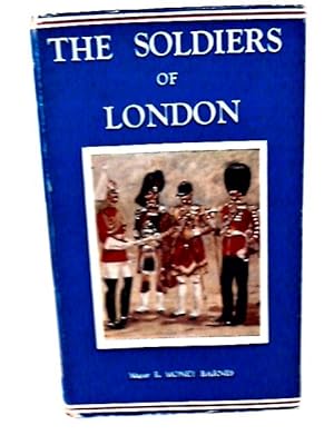 Image du vendeur pour The Soldiers of London (Imperial Services Library) mis en vente par World of Rare Books