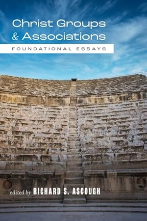 Immagine del venditore per Christ Groups and Associations : Foundational Essays venduto da GreatBookPrices
