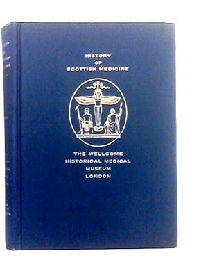 Bild des Verkufers fr History of Scottish Medicine: Vol.I zum Verkauf von World of Rare Books