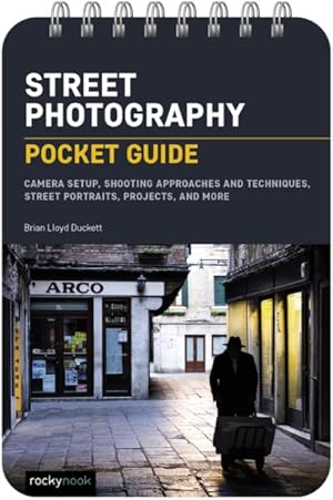 Seller image for Street Photography : Camera Setup, Shooting Approaches and Techniques, Street Portraits, Projects, and More for sale by GreatBookPrices