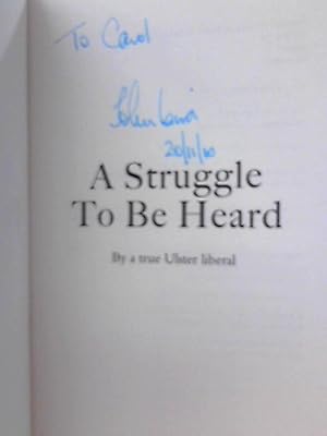 Image du vendeur pour A Struggle to be Heard: By a True Ulster Liberal mis en vente par World of Rare Books