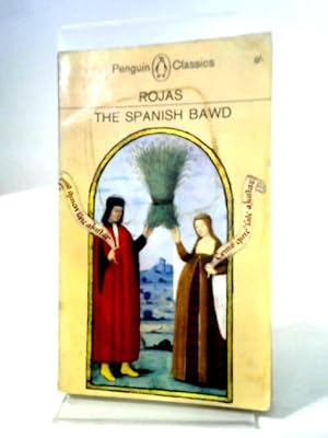 Bild des Verkufers fr The Spanish Bawd: La Celestina: Being The Tragi-comedy Of Calisto And Melibea zum Verkauf von World of Rare Books