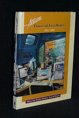 Allison Power of Excellence 1915-1990: Allison Gas Turbine Division General Motors