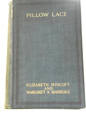 Seller image for Pillow Lace A Practical Hand Book for sale by World of Rare Books