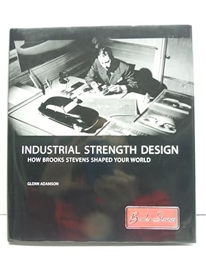 Seller image for Industrial Strength Design: How Brooks Stevens Shaped Your World (The MIT Press) for sale by Imperial Books and Collectibles