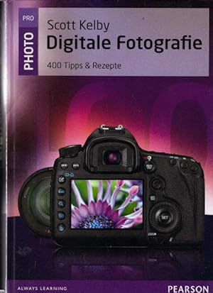 Digitale Fotografie - 400 Tipps & Rezepte (Pearson Photo)