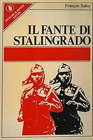 Bild des Verkufers fr Il fante di Stalingrado. zum Verkauf von FIRENZELIBRI SRL